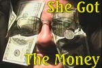 She Got the Money